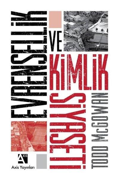 Todd McGowanGenel Politika & Siyaset Bilim & Siyaset Tarihi KitaplarıEvrensellik ve Kimlik Siyaseti