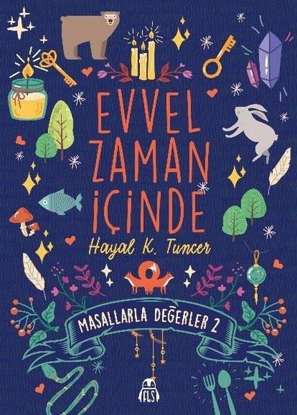 Hayal K. TuncerÇocuk Gençlik RomanlarıEvvel Zaman İçinde - Masallarla Değerler 2