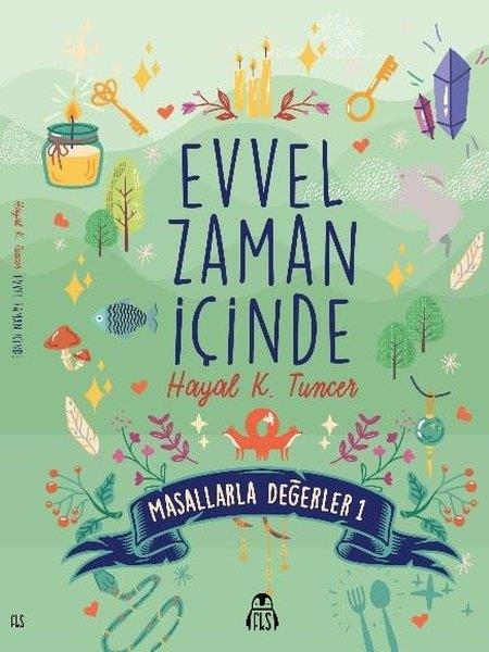 Hayal K. TuncerÇocuk Gençlik RomanlarıEvvel Zaman İçinde - Masallarla Değerler 1