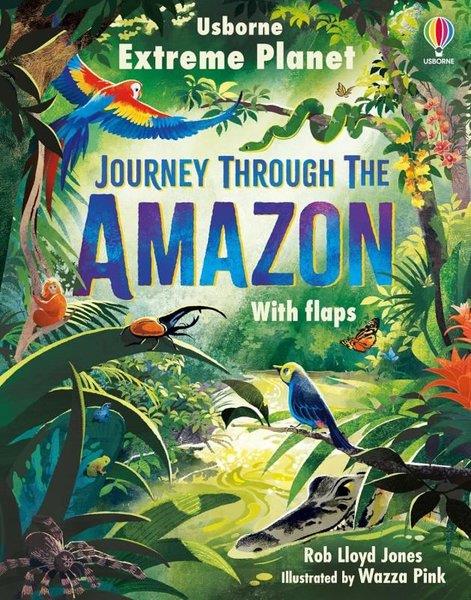 Rob Lloyd JonesChildren InterestExtreme Planet: Journey Through The Amazon
