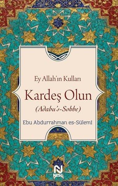 İmam El-İzz bin Abdüsselam Es-SülemiTasavvuf KitaplarıEy Allah'ın Kulları Kardeş Olun