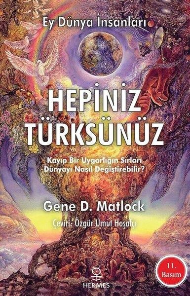 Gene D.MatlockTarihi Referans KitaplarEy Dünya İnsanları Hepiniz Türksünüz