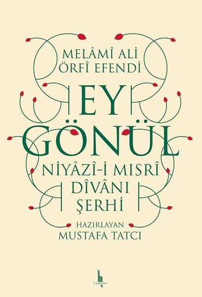 Melami Ali Urfi EfendiTasavvuf KitaplarıEy Gönül-Niyazi-i Mısri Divanı Şerhi