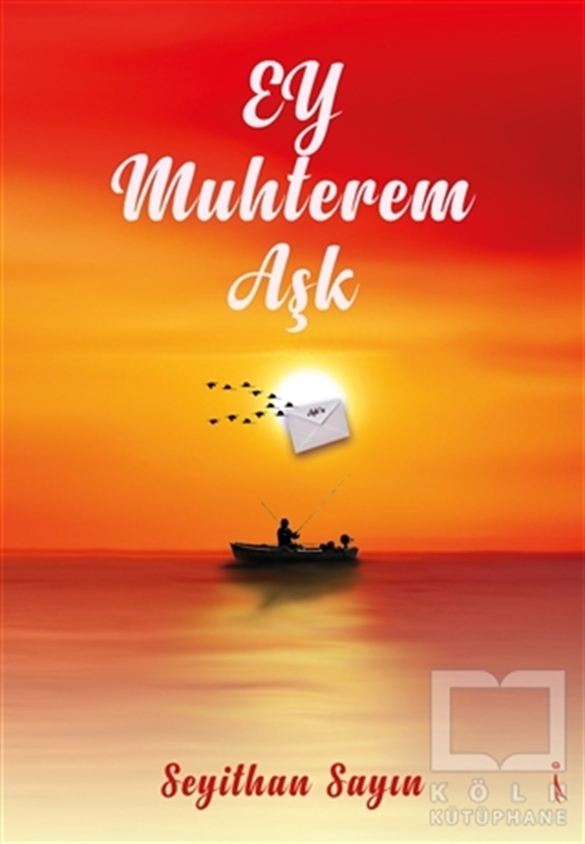 Seyithan SayınDeneme KitaplarıEy Muhterem Aşk