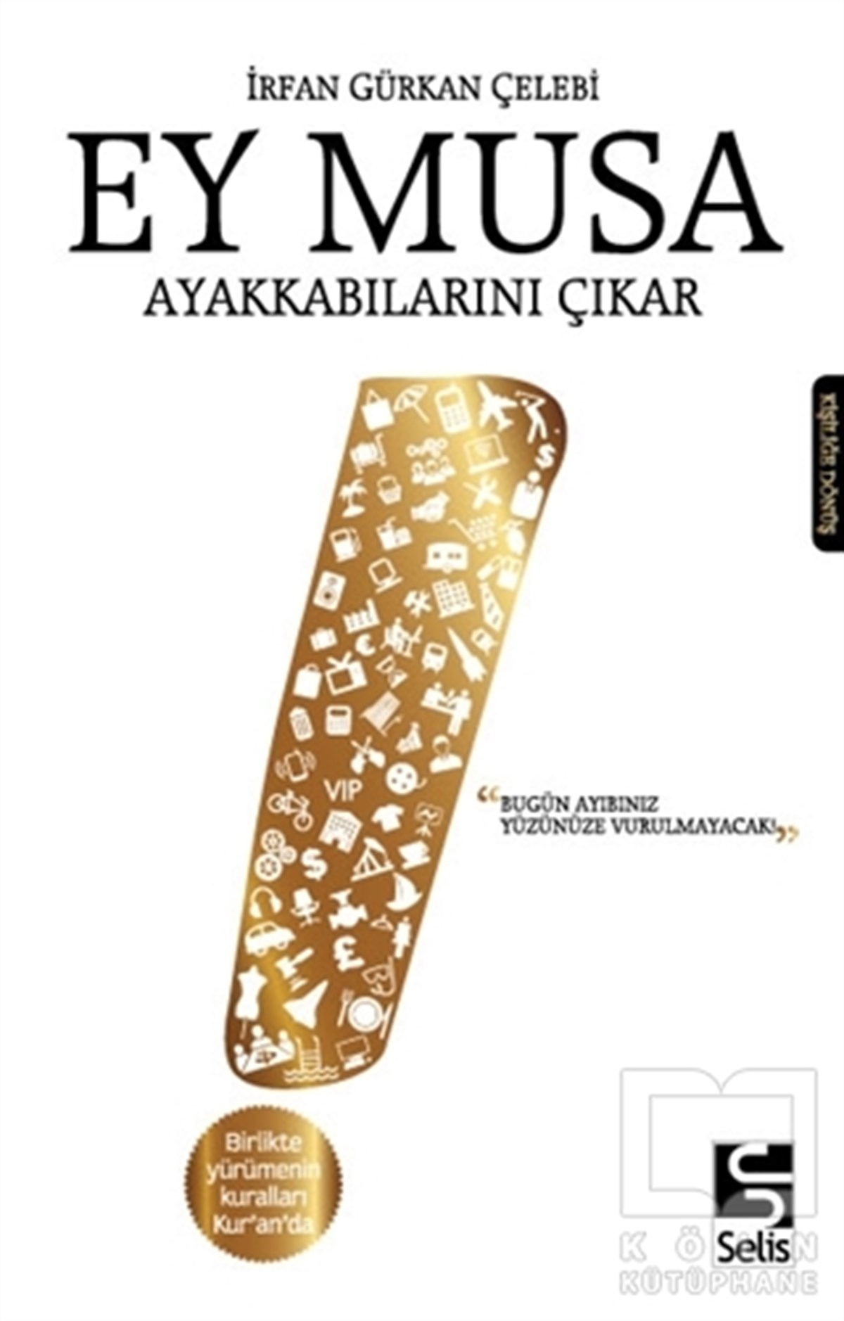 İrfan Gürkan ÇelebiTasavvuf - Mezhepler - TarikatlarEy Musa Ayakkabılarını Çıkar