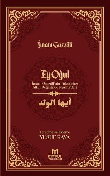 İmam Gazzaliİslami KitaplarEy Oğul - İmam Gazzali'nin Talebesine Altın Değerinde Nasihatleri