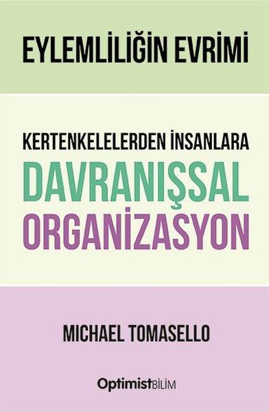 Michael TomaselloBilim Tarihi KitaplarıEylemliliğin Evrimi Kertenkelelerden İnsanlara Davranışsal Organizasyon