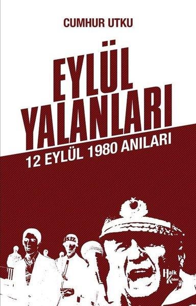 Cumhur UtkuAnı & Mektup & Günlük KitaplarıEylül Yalanları 12 Eylül 1980 Anıları