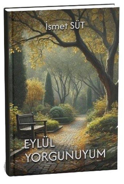 İsmet SütTürk ŞiiriEylül Yorgunuyum