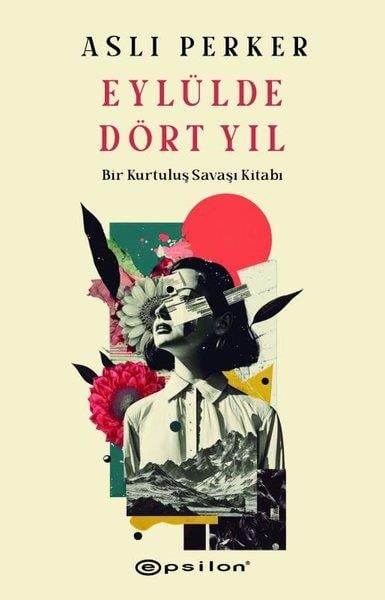 Aslı PerkerKrimisEylülde Dört Yıl - Bir Kurtuluş Savaşı Kitabı