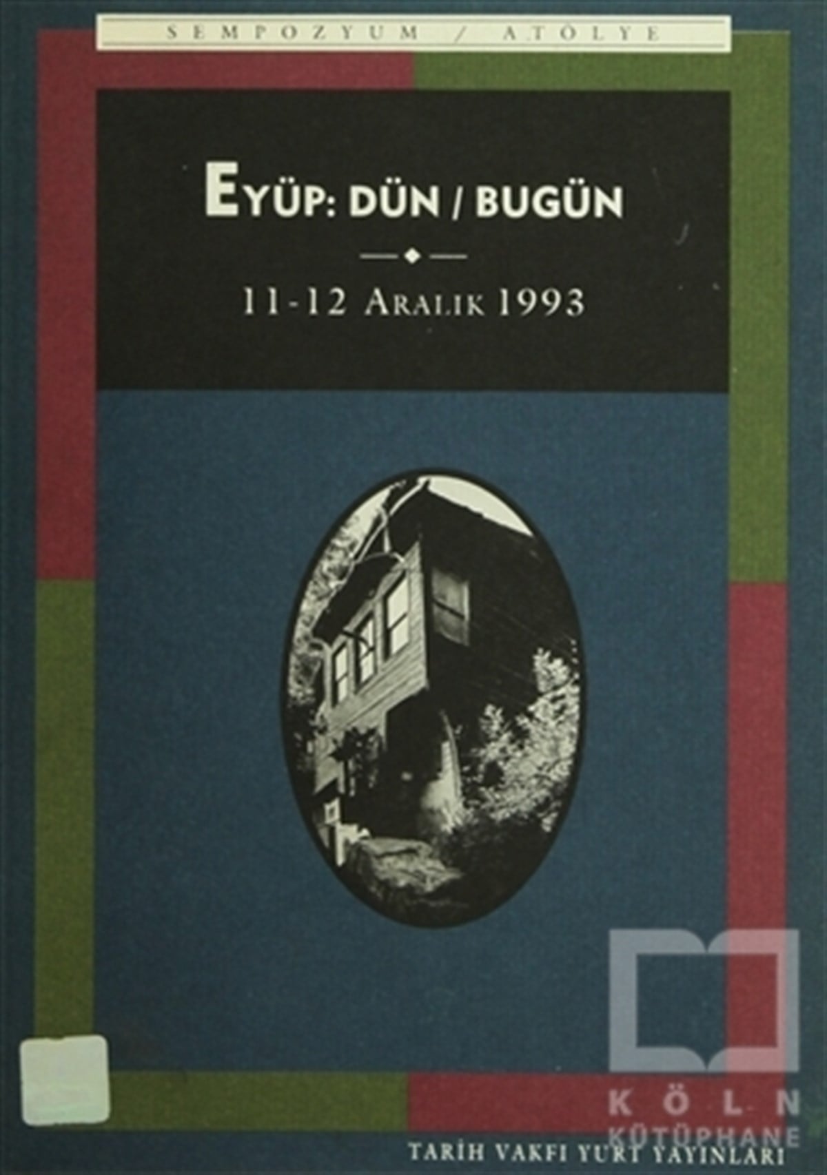 Sempozyumİstanbul RehberiEyüp: Dün / Bugün