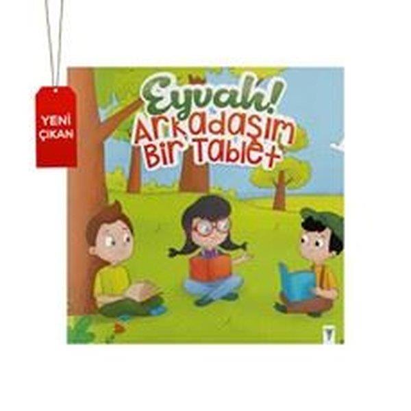 Doğukan İşlerEgitim Etkinlik KitaplariEyvah! Arkadaşım Bir Tablet