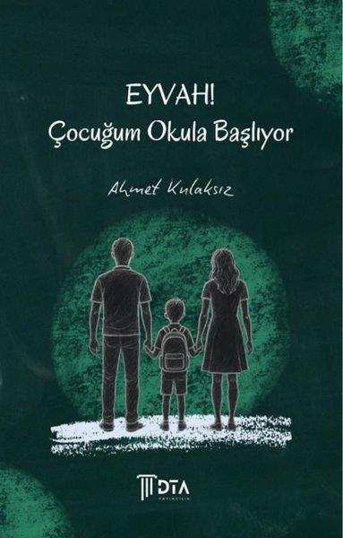 Ahmet KulaksızPsikoloji KitaplarıEyvah! Çocuğum Okula Başlıyor