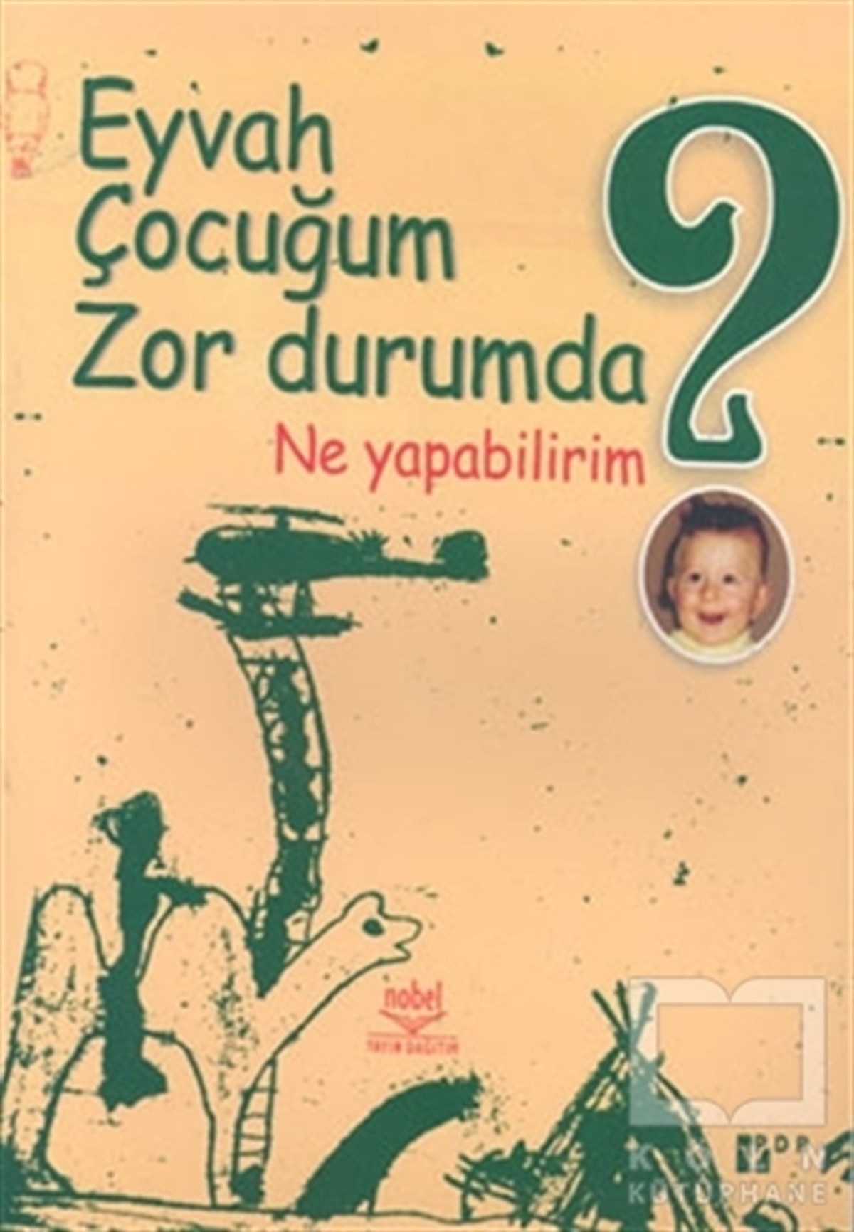 KolektifEbeveyn KitaplarıEyvah Çocuğum Zor Durumda Ne Yapabilirim?