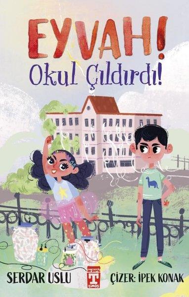 Serdar UsluÇocuk Gençlik RomanlarıEyvah! Okul Çıldırdı!