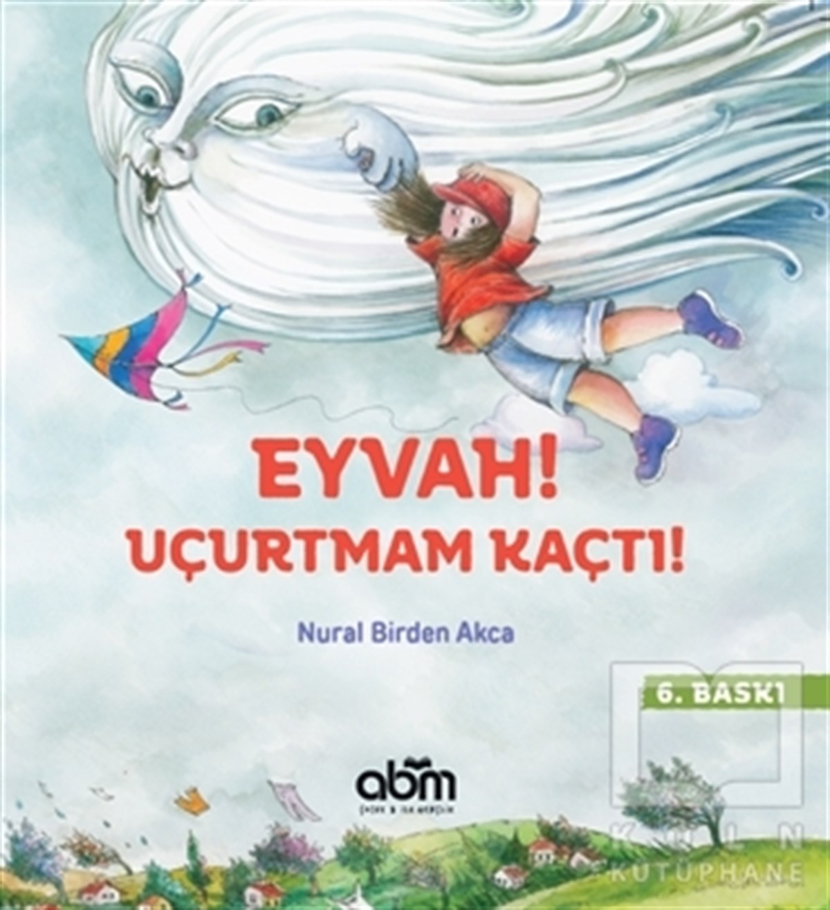 Nural Birden AkcaHikayelerEyvah! Uçurtmam Kaçtı!