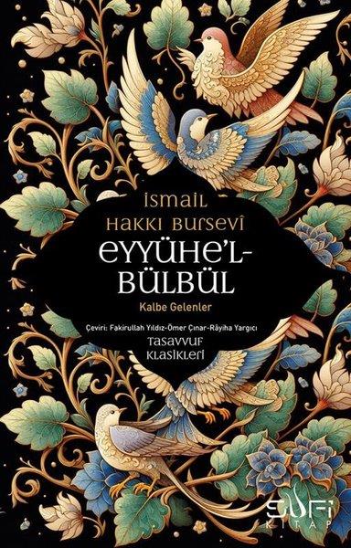 İsmail Hakkı BurseviTasavvuf KitaplarıEyyühe'l Bülbül - Kalbe Gelenler