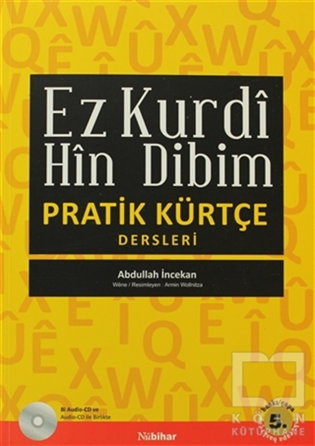 Abdullah İncekanReferans - Kaynak KitapEz Kurdi Hin Dibim - Pratik Kürtçe Derleri