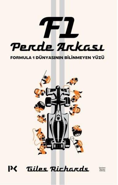 Giles RichardsSpor KitaplarıF1 Perde Arkası - Formula 1 Dünyasının Bilinmeyen Yüzü