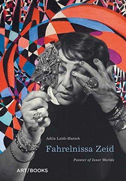 Adila Laidi - HaniehArtFahrelnissa Zeid : Painter of Inner Worlds