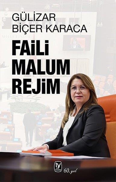 Gülizar Biçer KaracaTürkische Politik & PolitikbücherFaili Malum Rejim