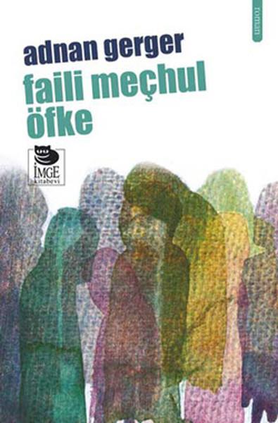 Adnan GergerTürk RomaniFaili Meçhul Öfke