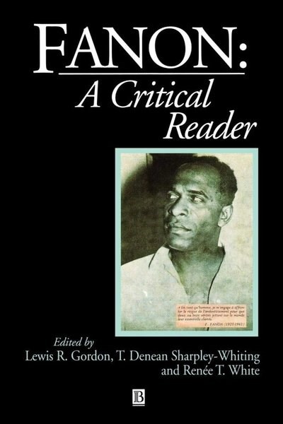 Lewis GordonPolitics and Current AffairsFanon : A Critical Reader