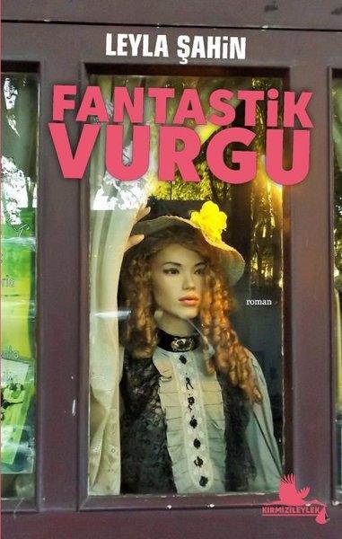 Leyla ŞahinTürkiye RomanFantastik Vurgu