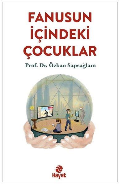 Özkan SapsağlamAile - ÇocukFanusun İçindeki Çocuklar