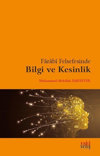 Muhammed Abdullah HakseverFelsefe BilimiFarabi Felsefesinde Bilgi ve Kesinlik