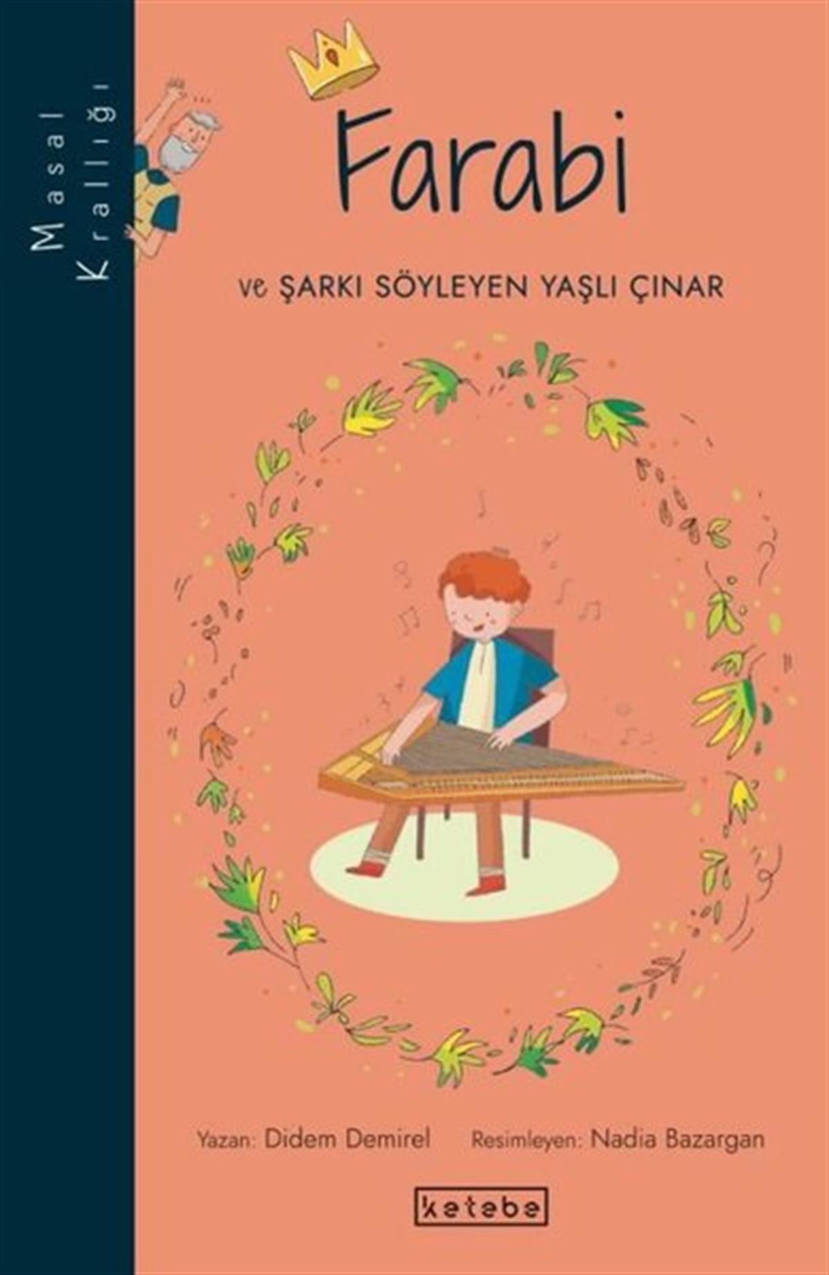 Didem DemirelÇocuk Gençlik RomanlarıFarabi ve Şarkı Söyleyen Yaşlı Çınar - Masal Krallığı