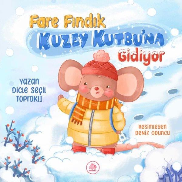Dicle Seçil TopraklıEgitim Etkinlik KitaplariFare Fındık Kuzey Kutbu'na Gidiyor
