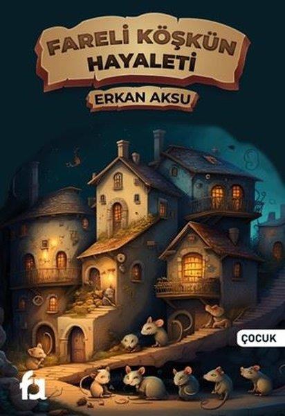 Erkan AksuÇocuk Gençlik RomanlarıFareli Köşkün Hayaleti