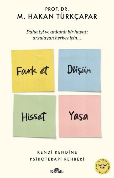 M.Hakan TürkçaparPsikoloji KitaplarıFark Et Düşün Hisset Yaşa - Kendi Kendine Psikoloji Rehberi