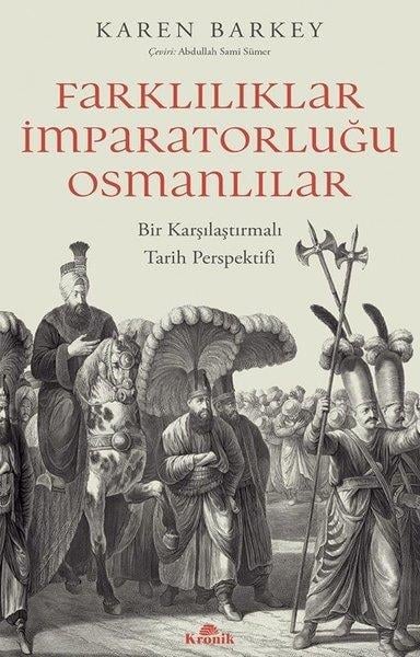 Karen BarkeyOsmanli TarihiFarkılıklar İmparatorluğu Osmanlılar - Bir Karşılaştırmalı Tarih Perspektifi