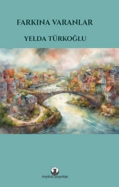 Yelda TürkoğluTürkiye RomanFarkına Varanlar