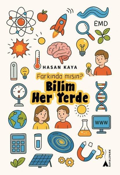 Hasan KayaÇocuk Bilim KitaplarıFarkında mısın? Bilim Her Yerde