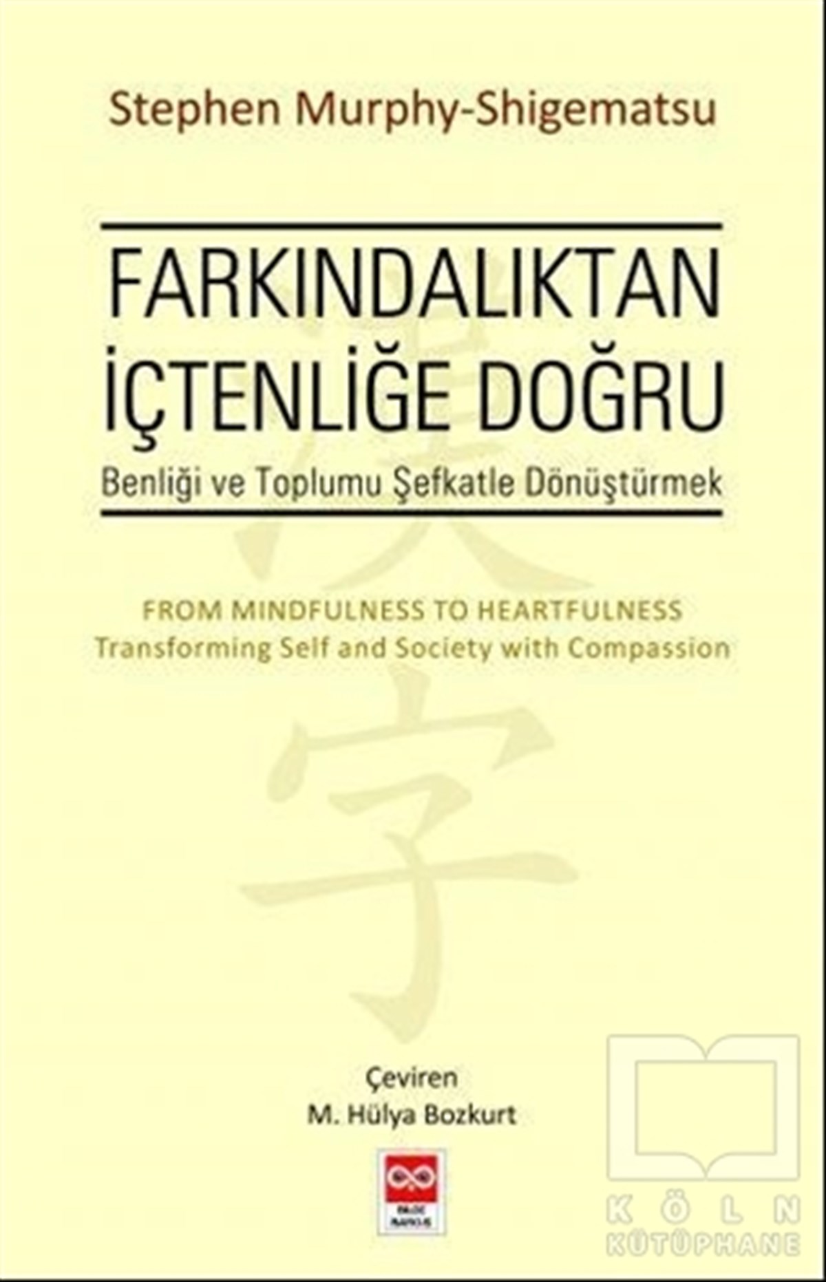 Stephen Murphy-ShigematsuKişisel Gelişim KitaplarıFarkındalıktan İçtenliğe Doğru