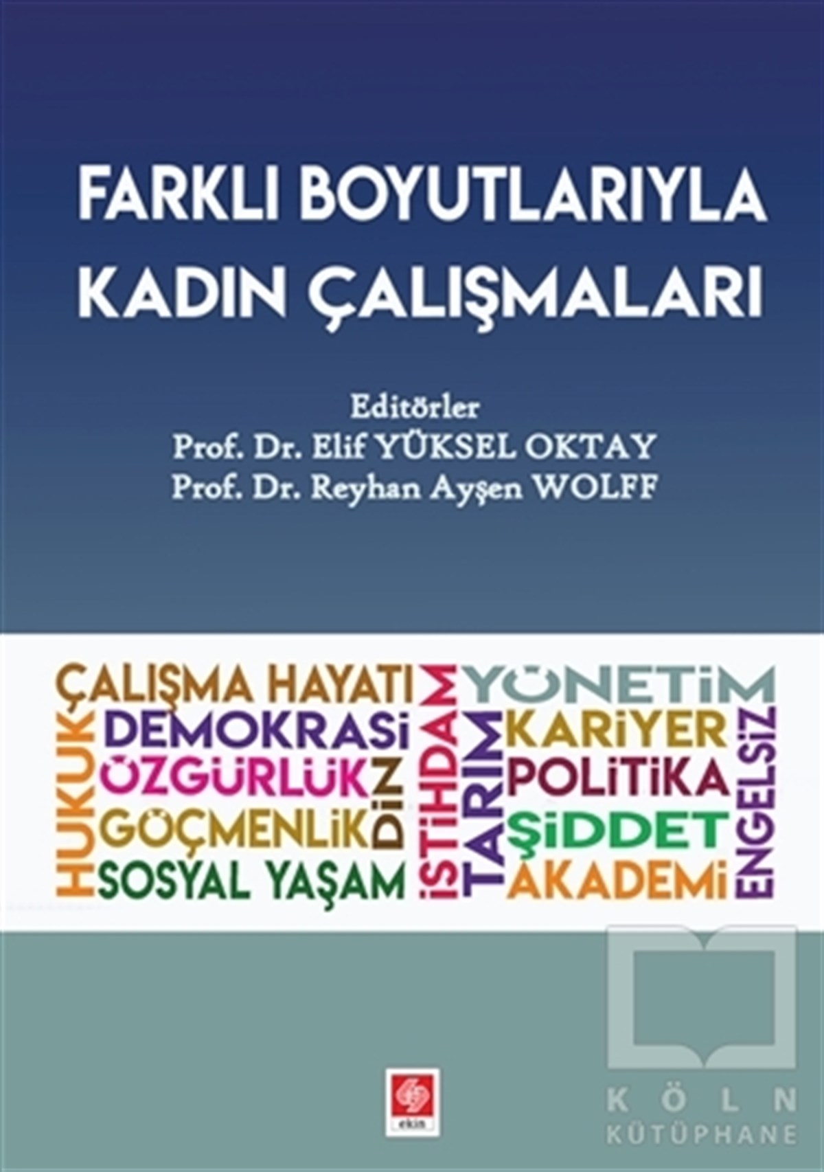 Elif Yüksel OktayKadın Çalışmaları KitaplarıFarklı Boyutlarıyla Kadın Çalışmaları