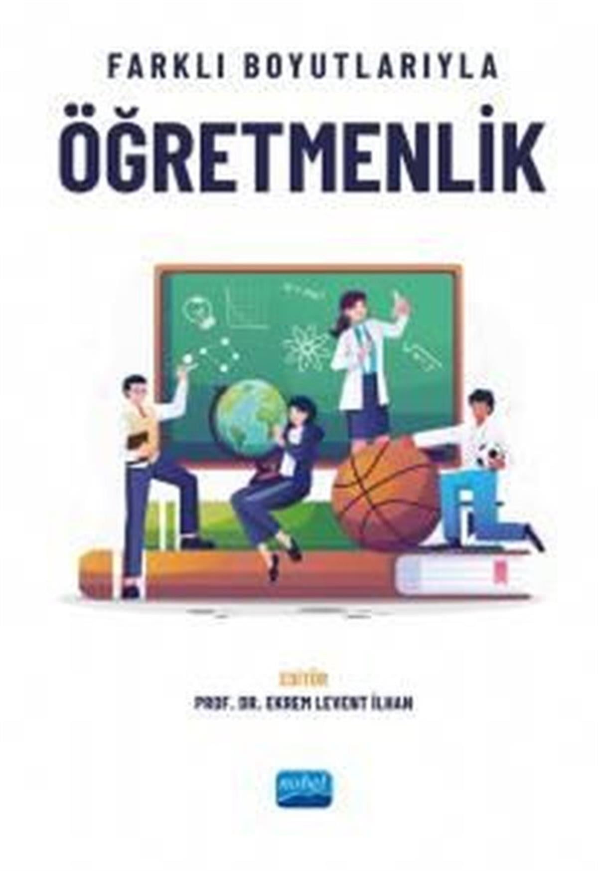 KolektifSosyal Bilimler - ÖgretmenlikFarklı Boyutlarıyla Öğretmenlik