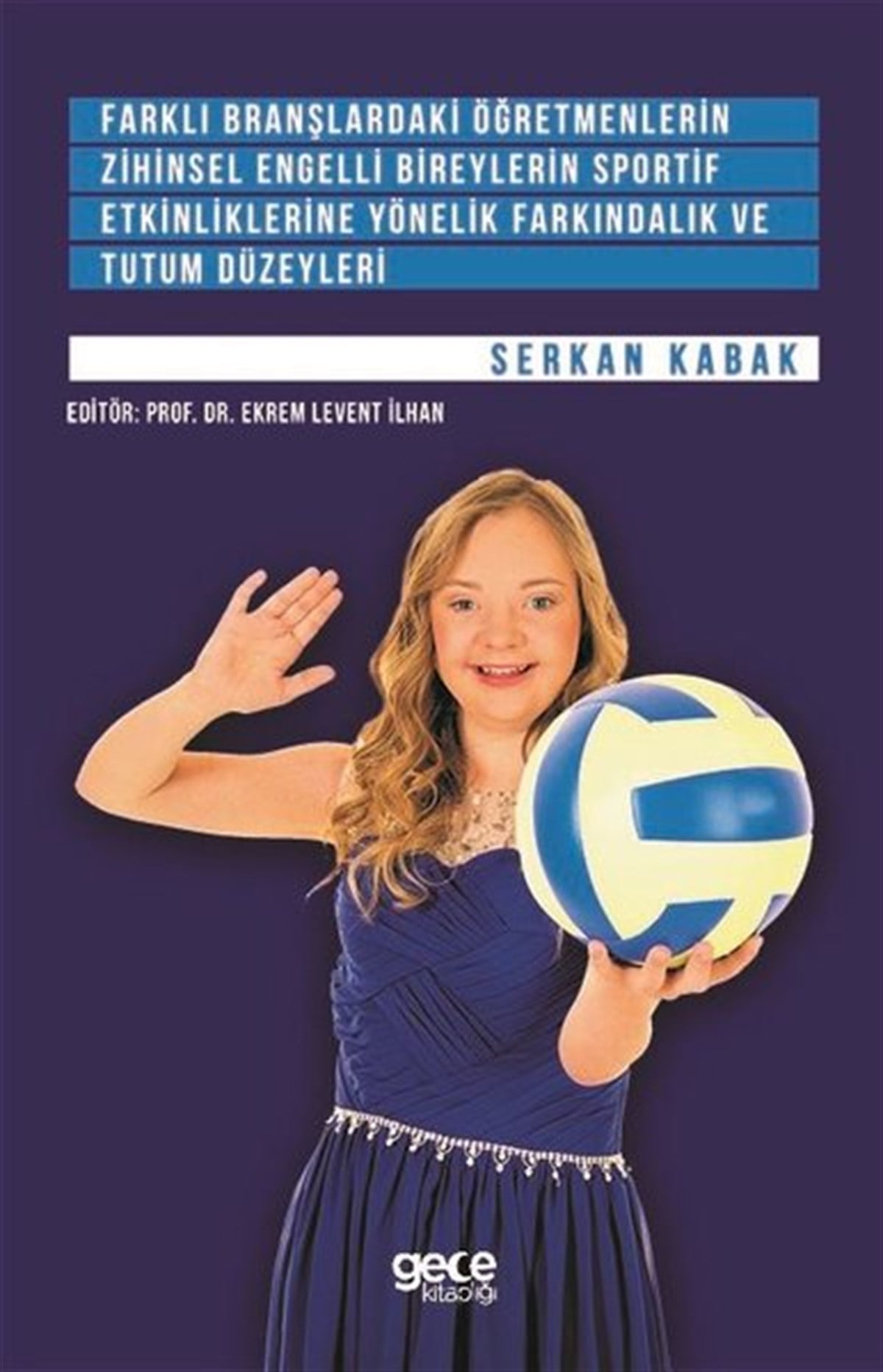 KolektifEğitimFarklı Branşlaraki Öğretmenlerin Zihinsel Engelli Bireylerin Sportif Etkinliklerine Yönelik Farkında