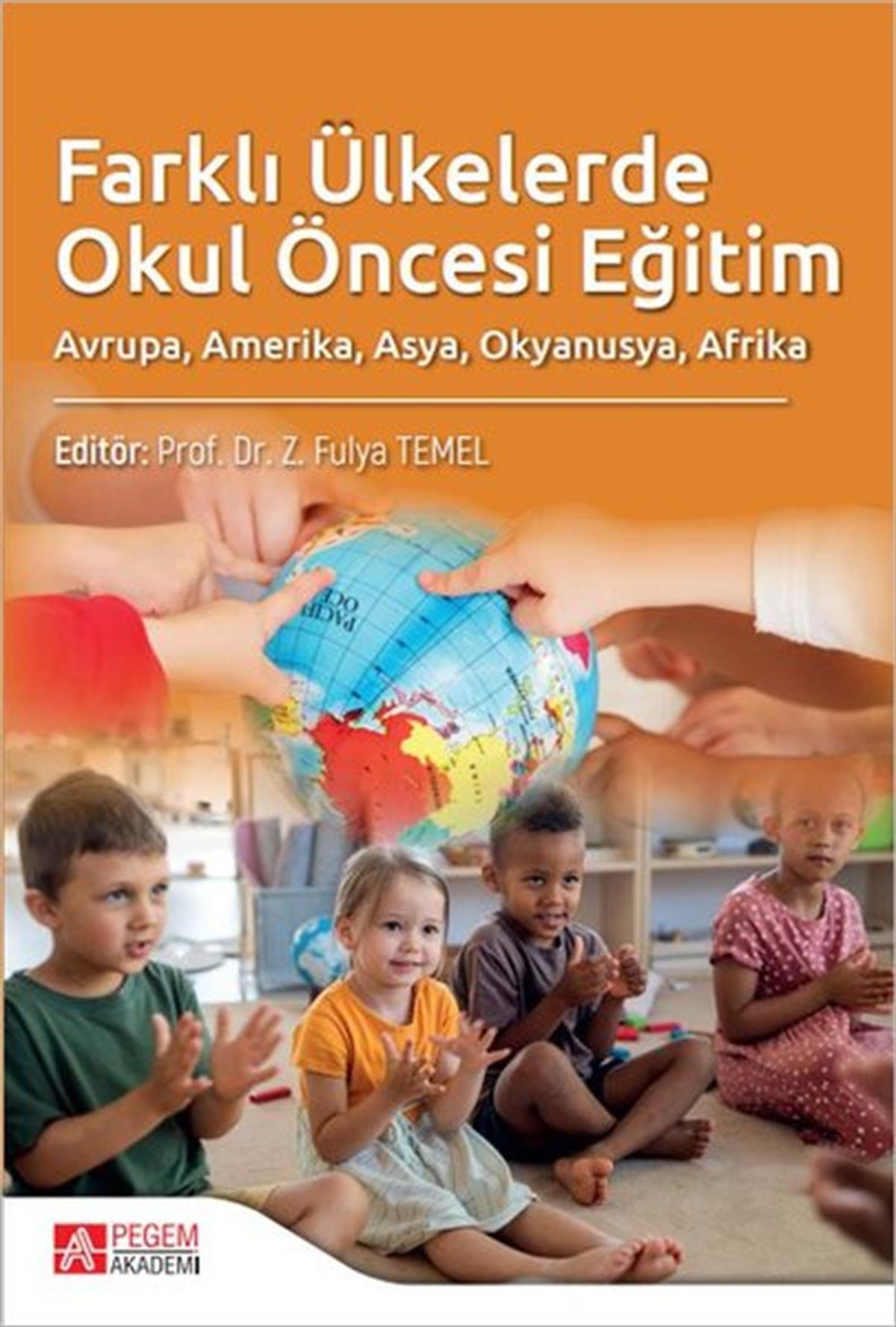 KolektifSosyal Bilimler - ÖgretmenlikFarklı Ülkelerde Okul Öncesi Eğitim