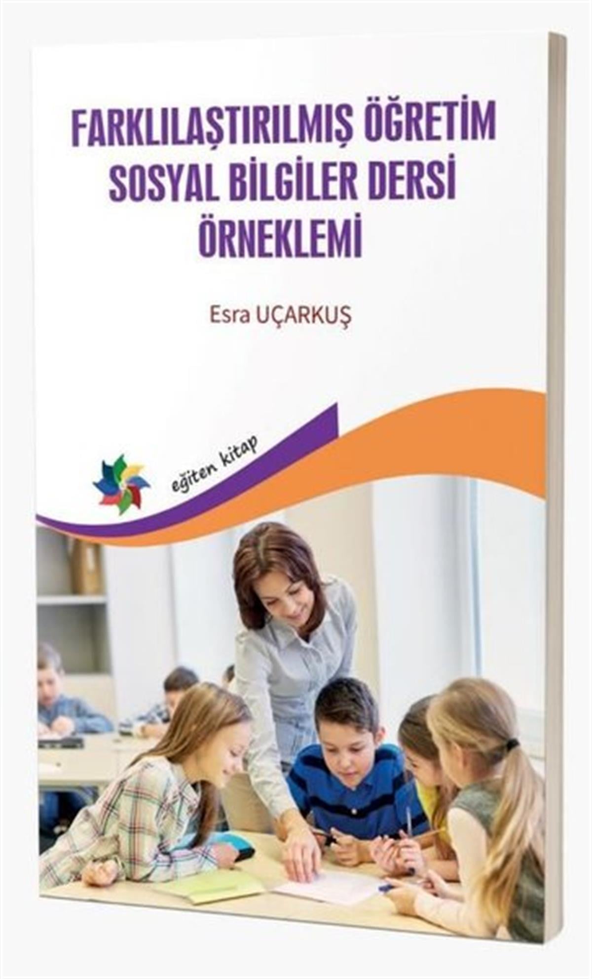 Esra UçarkuşSosyal Bilimler - ÖgretmenlikFarklılaştırılmış Öğretim Sosyal Bilgiler Dersi Örneklemi