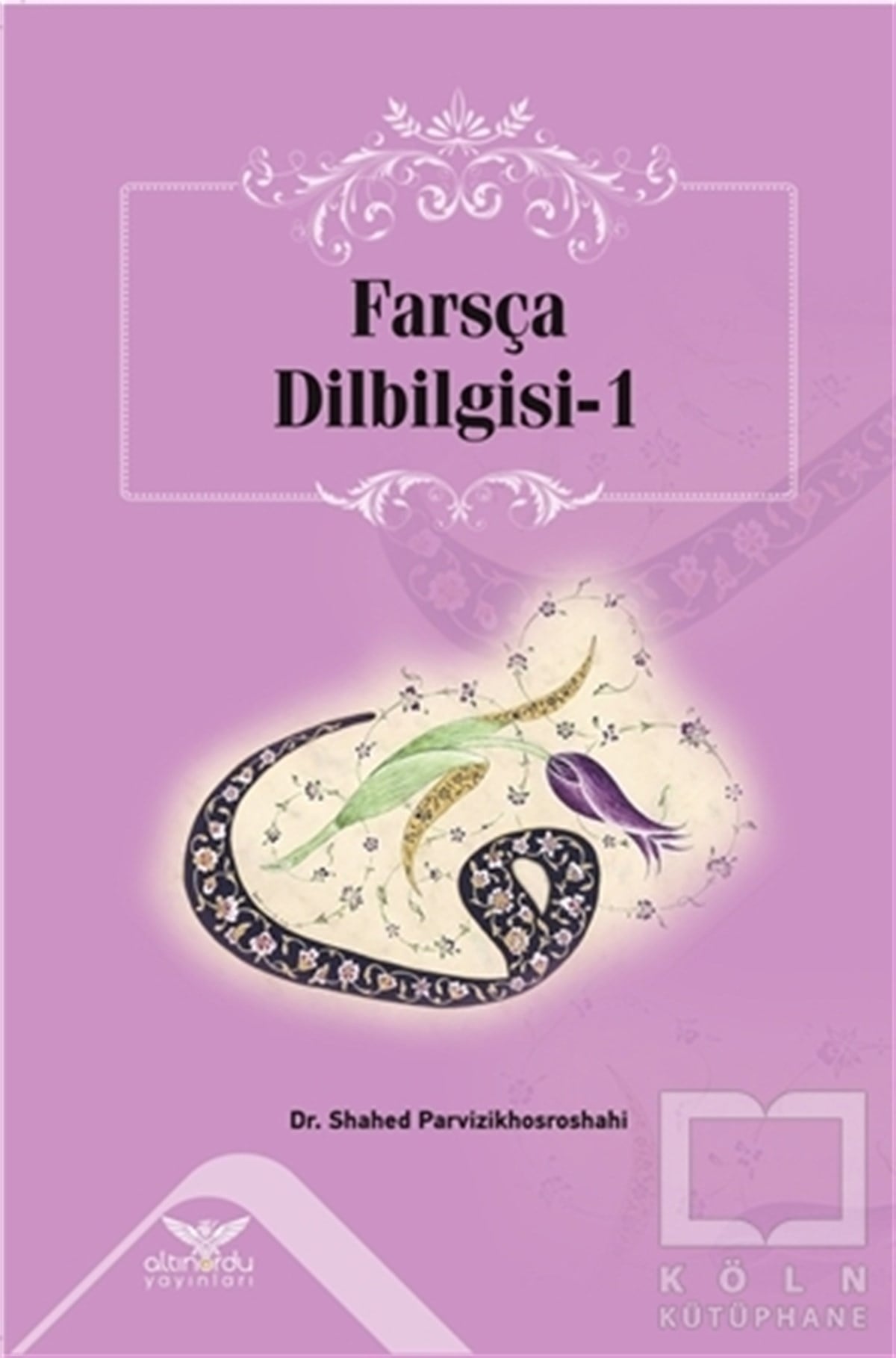 Shahed ParvizikhosroshahiDil Öğrenimi KitaplarıFarsça Dilbilgisi - 1