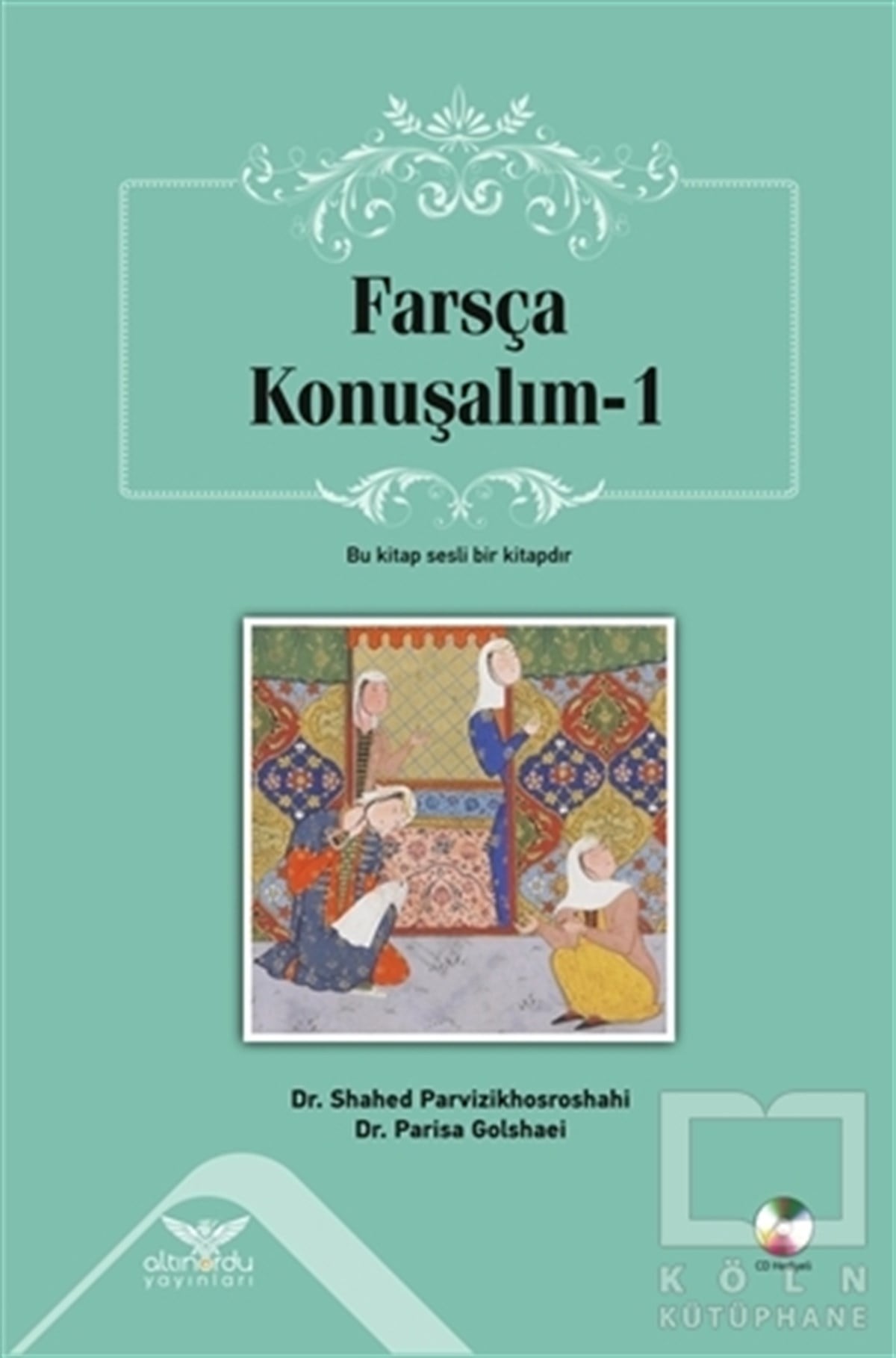 Shahed ParvizikhosroshahiDil Öğrenimi KitaplarıFarsça Konuşalım - 1