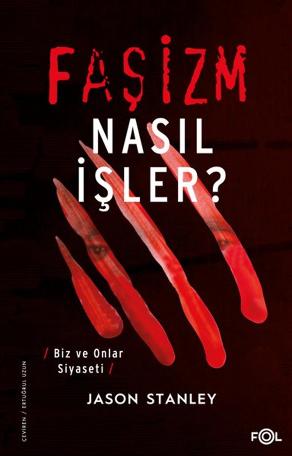 Köln KütüphaneGenel Politika & Siyaset Bilim & Siyaset Tarihi KitaplarıFaşizm Nasıl İşler? Biz ve Onlar Siyaseti