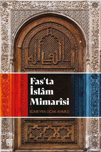 Sümeyra Ocak AhmedMimarlık KitaplarıFas'ta İslam Mimarisi