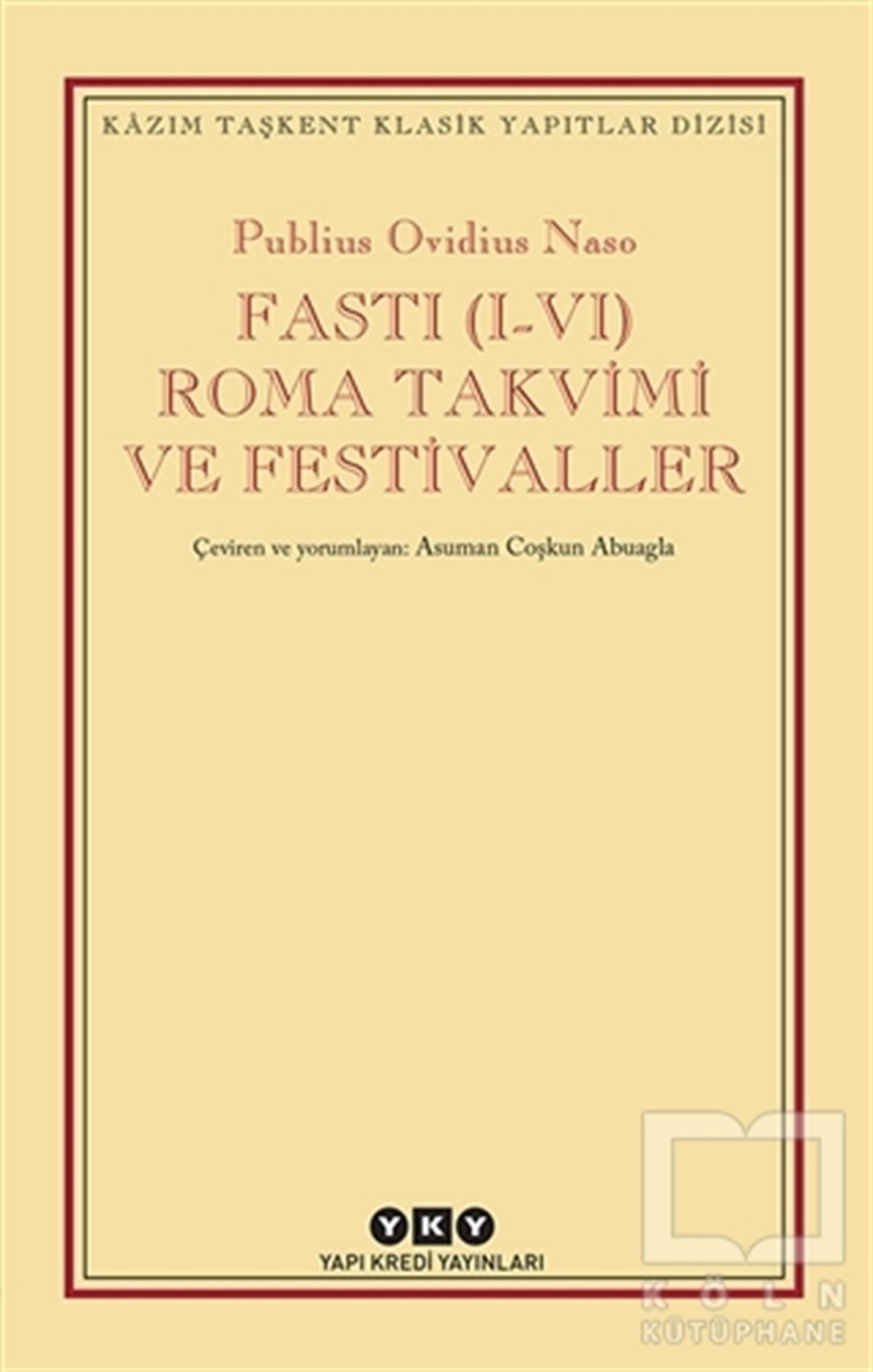 Publius Ovidius NasoKlasiklerFasti (1-4) Roma Takvimi ve Festival