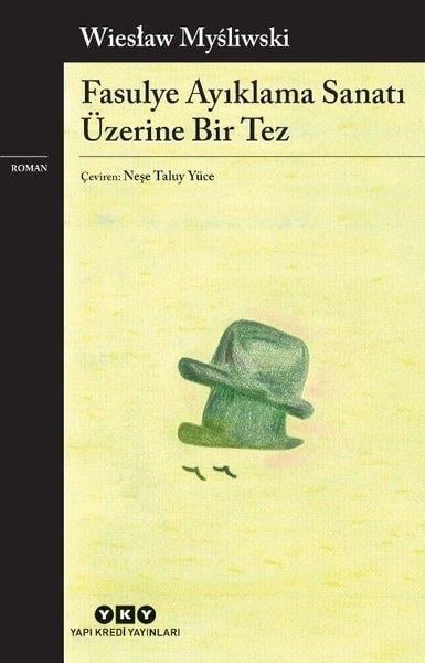 Wieslaw MysliwskiDünya RomanFasulye Ayıklama Sanatı Üzerine Bir Tez