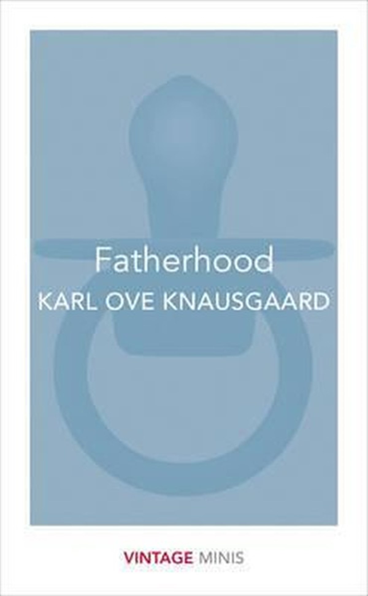 Karl Ove KnausgaardClassicsFatherhood: Vintage Minis